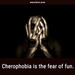 Cherophobia