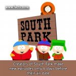 South Park make new episodes only 6 days before