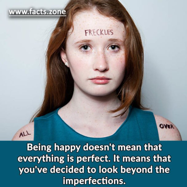 Being happy doesn't mean that everything is perfect.