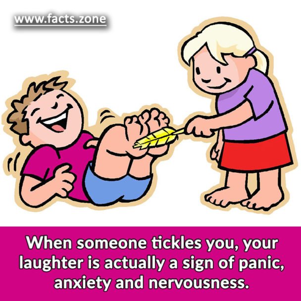 When someone tickles you, your laughter is actually a sign of panic,